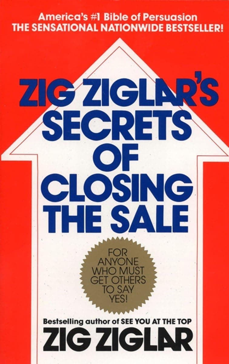 Secrets of Closing the Sale by Zig Ziglar
